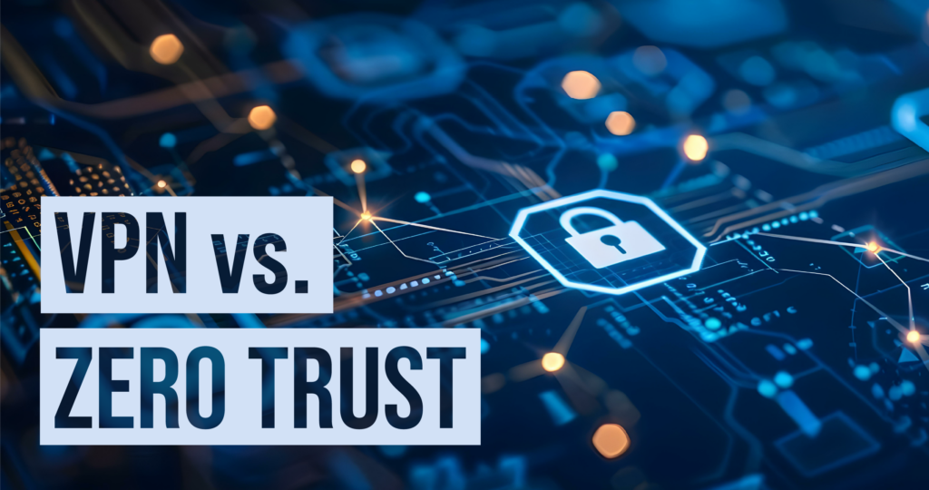 Image with blue coloring, glowing lock and a title that reads VPN vs Zero Trust